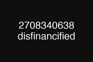 2708340638 disfinancified