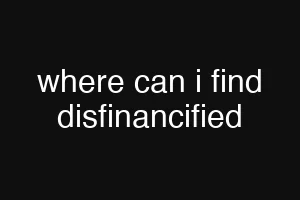where can i find disfinancified